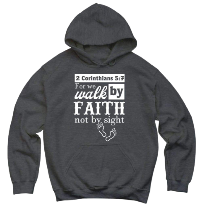 Walk By Faith hoodies