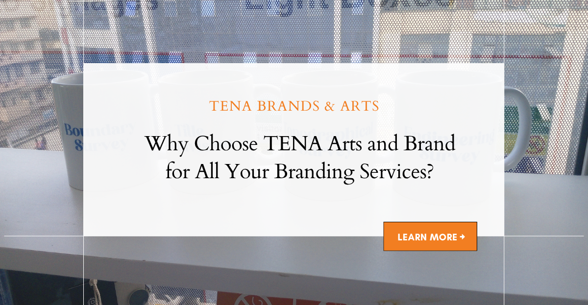 Why Choose TENA Arts and Brand for All Your Branding Services?