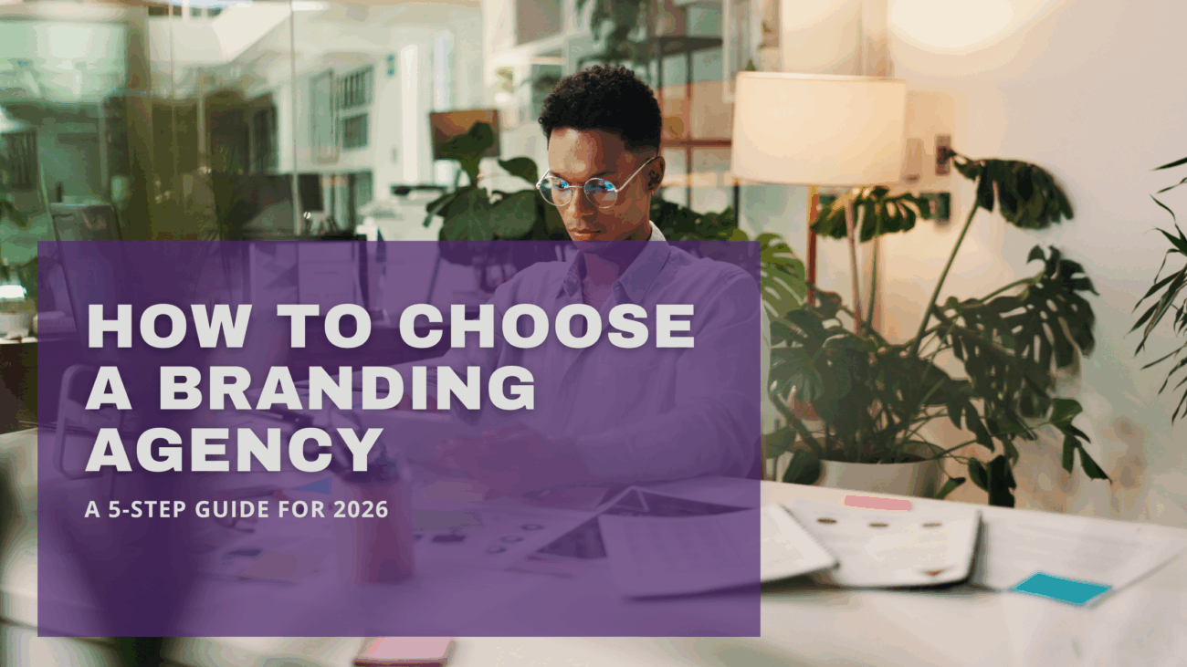 How to Choose a Branding Agency